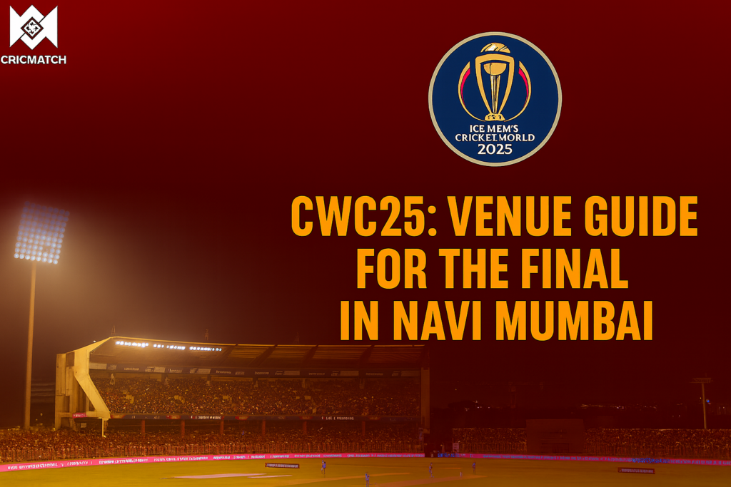 CWC25 venue guide for the Final in Navi Mumbai
